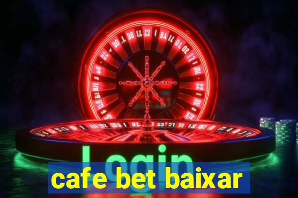 cafe bet baixar